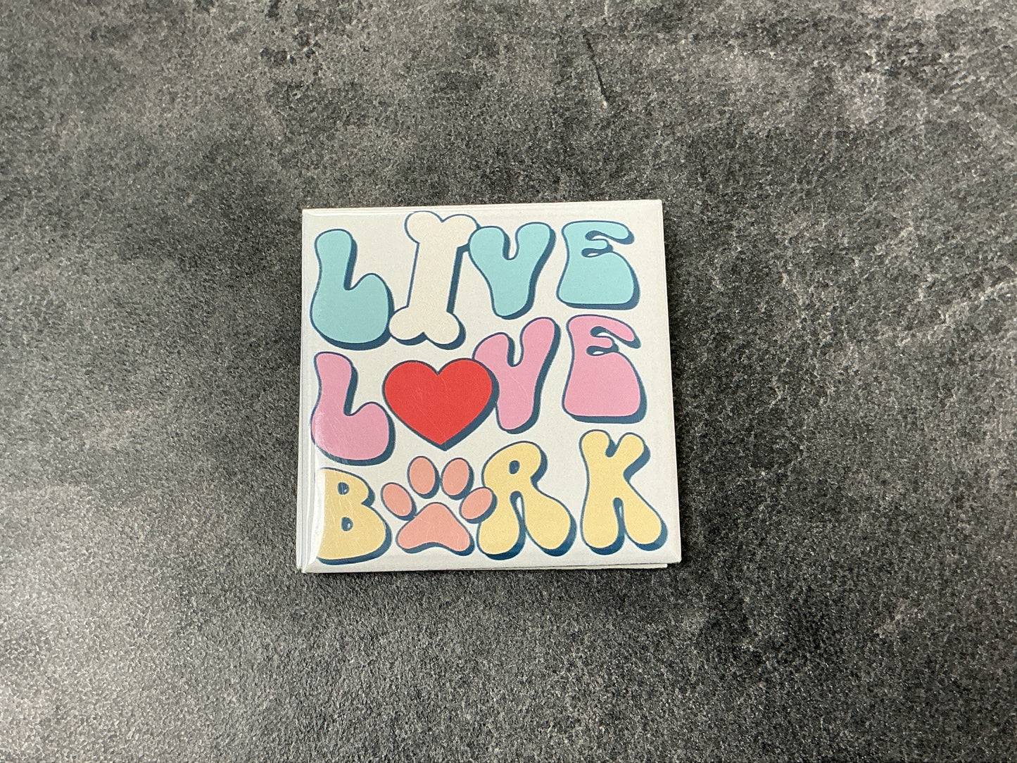 Live love bark magnet
