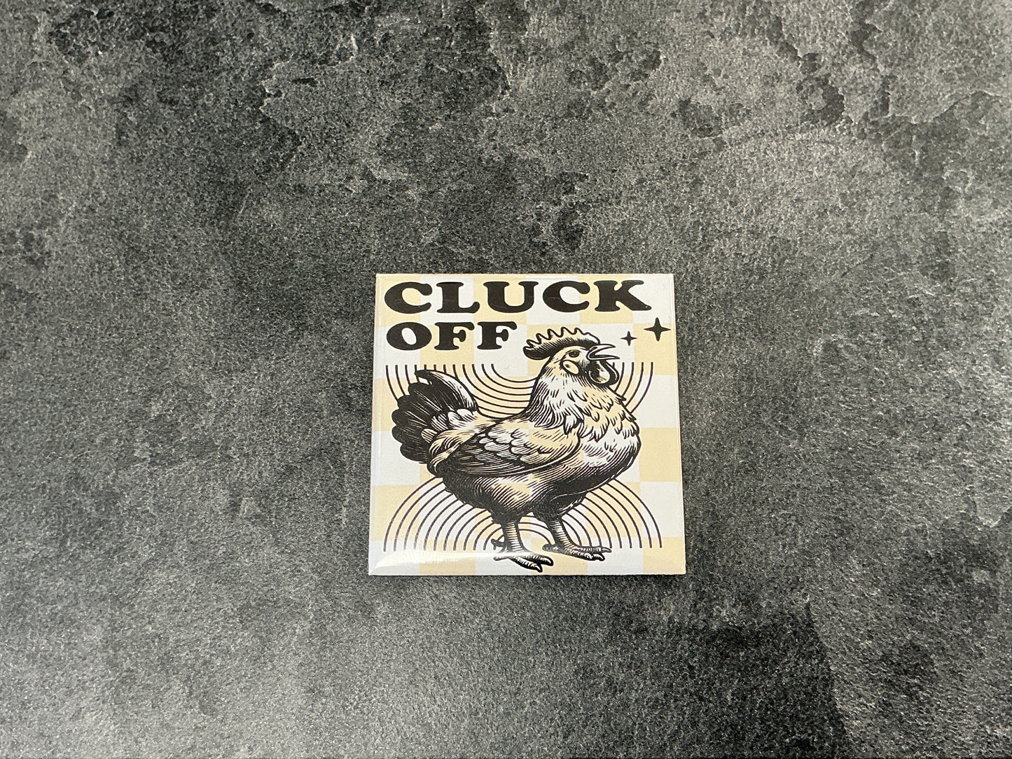 Cluck off magnet