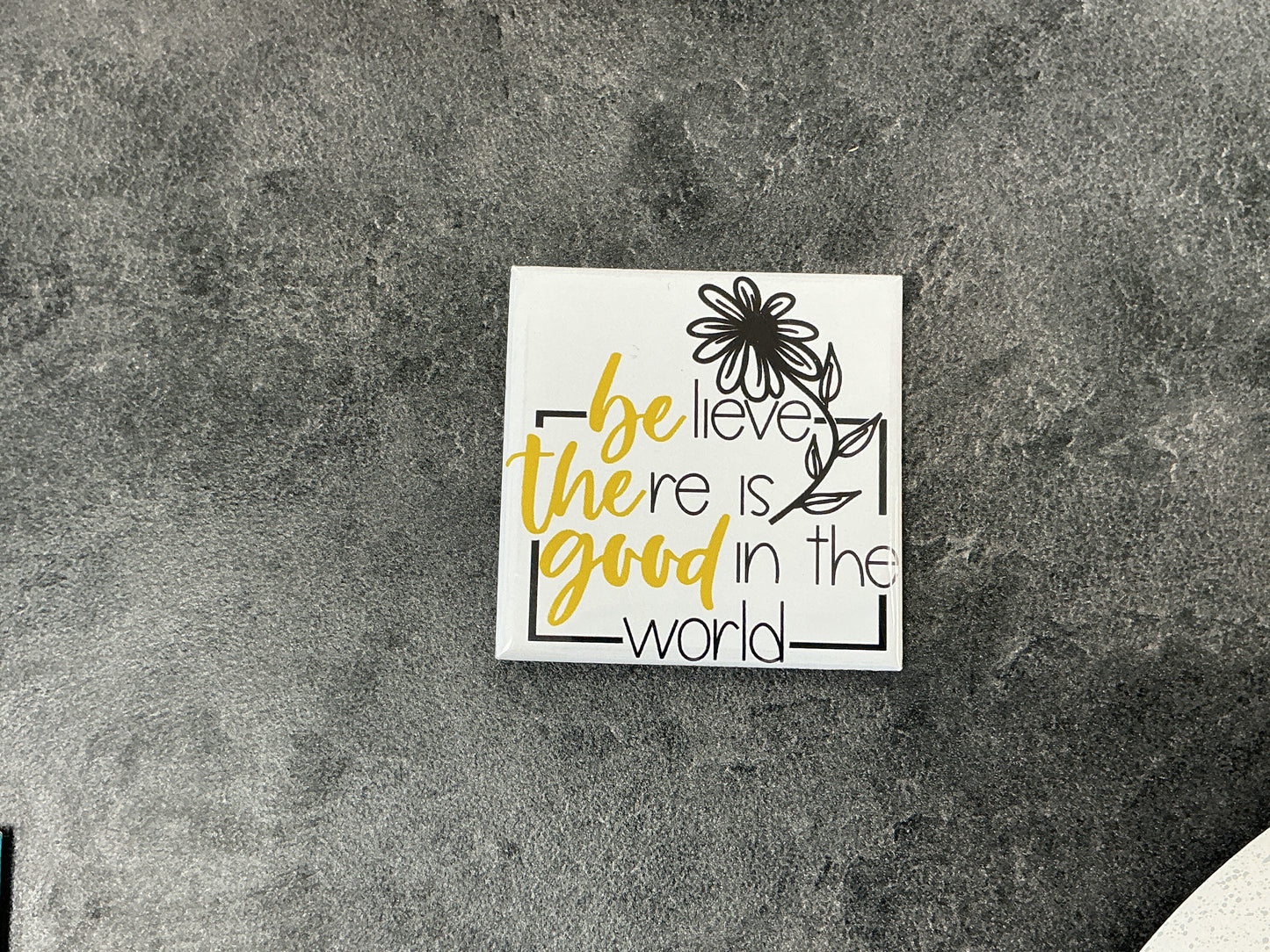 Believe there is good magnet