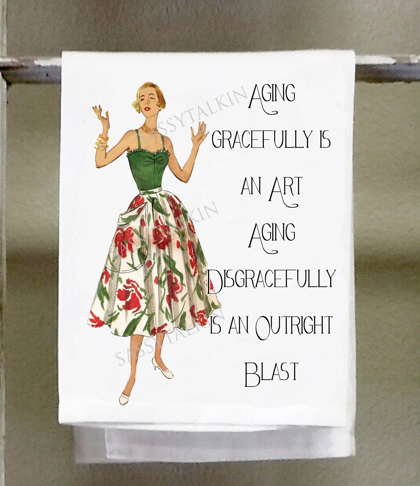 Sassy Girl, Aging gracefully is an art Aging disgracefully is and outright blast