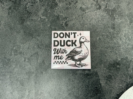 Don’t duck with me magnet