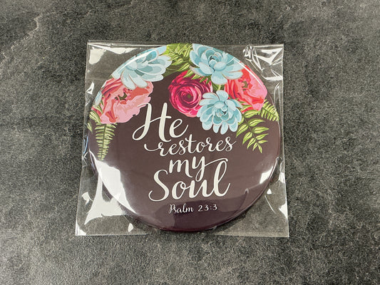 He restores my soul pocket mirror
