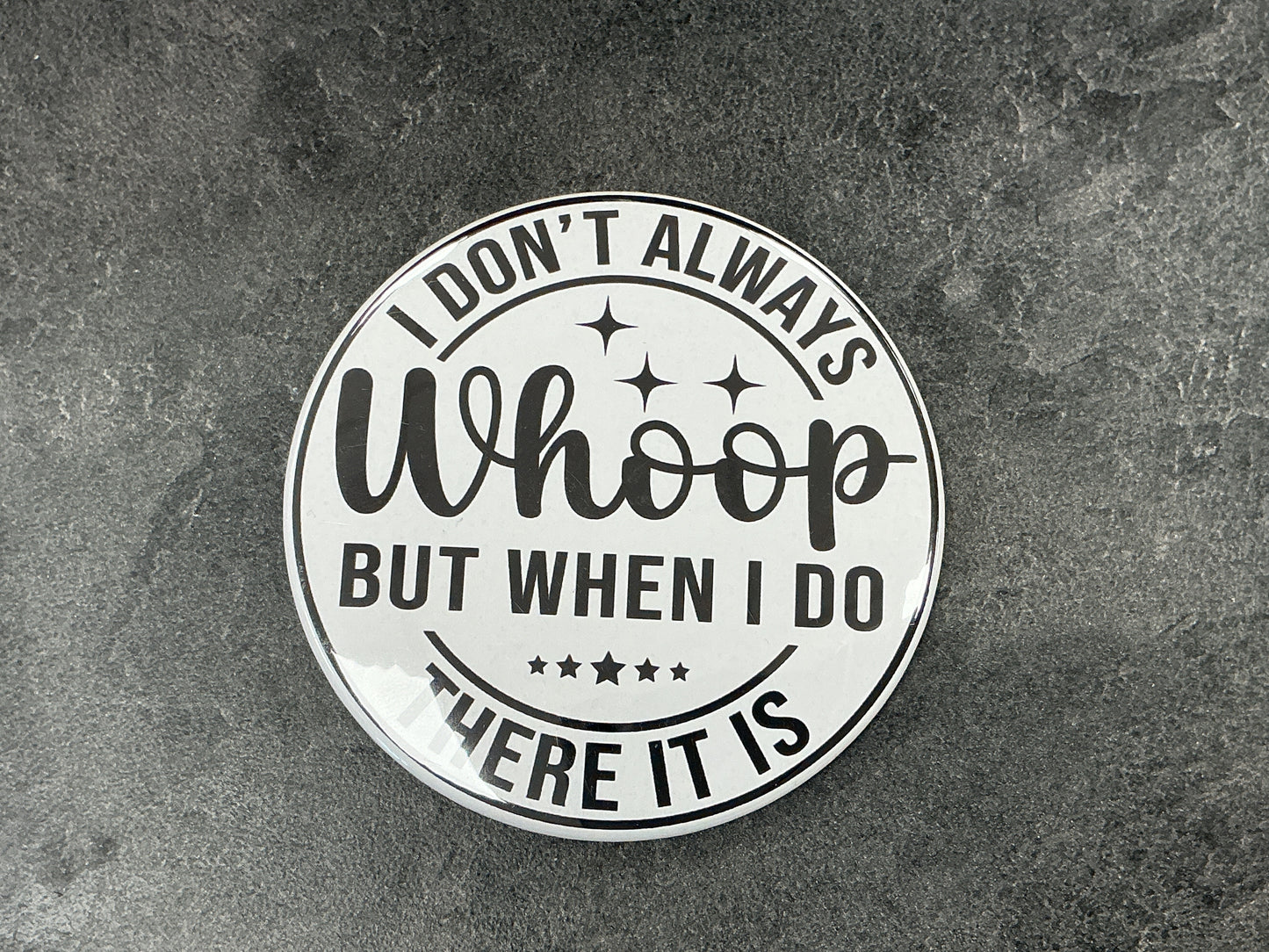 I don’t always but when I do magnet