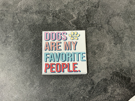 Dogs are my favorite people magnet