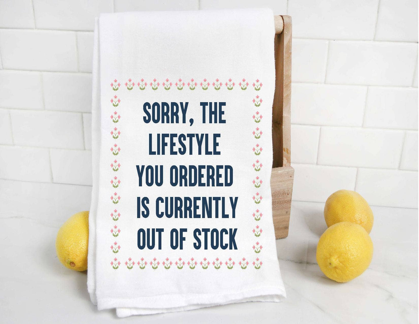 Sorry The Lifestyle You Ordered Is Out of Stock Tea Towel