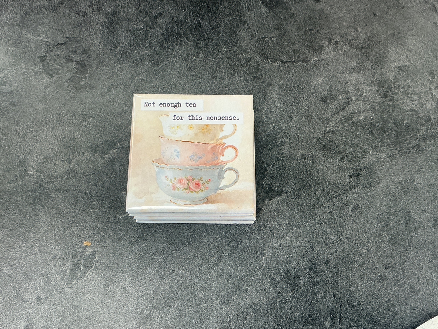 Not enough tea for this nonsense magnet
