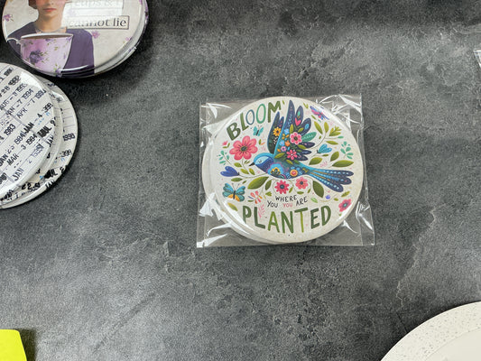 Bloom where you’re planted magnet