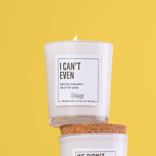 SALE I Can't Even Soy Candle